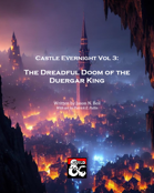 Castle Evernight, Vol 3: The Dreadful Doom of the Duergar King