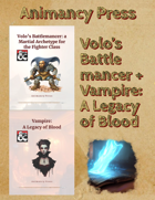 Vampire + Volo's Battlemancer Fighter Subclass [BUNDLE]