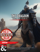 The Dragoon class for 5e and 11 exclusive magic items