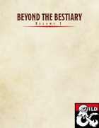 Beyond the Bestiary Vol. 1: A Collection of Homebrew Monsters
