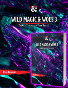 Wild Magic & Woes 3: Themed Tables for Your Table