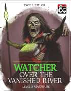 Watcher Over The Vanished River