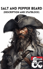 Salt and Pepper Beard – A CR 6 Pirate Captain/Mercenary