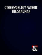 Otherworldly Patron: The Sandman