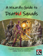 A Wizardly Guide to Dead Squads