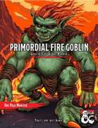 Primordial Fire Goblin (One Page Monster)
