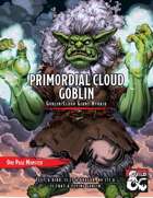 Primordial Cloud Goblin (One Page Monster)