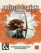 Projectile Savant (Fighter Subclass)