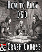How to Play D&D Crash Course