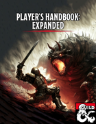 Player's Handbook Expanded: A 300+ Page Compendium of Character Options