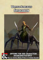 Untold Lineages - Spiderkin (Chitine, Drider, Ettercap, Scorpion Centaur)