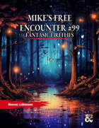 Mike's Free Encounter #99: Fantastic Fireflies