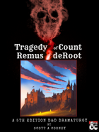 Tragedy of Count Remus deRoot - A 5e Vampire's Tale