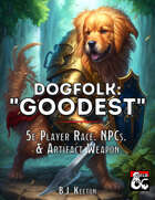 Dogfolk Player Race: "Goodest" (Plus NPCs and Artifact Weapon)