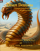 Desert Denizens: A Monstrous Compendium of Desert Creatures to Terrify Your Players