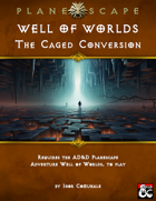 Well of Worlds - The Caged Conversion
