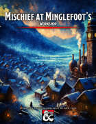 Mischief at Minglefoot's Workshop