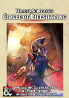 Untold Subclasses - Circle of Lifeshaping