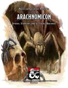 Professor Greenfoot Presents Arachnomicon: Spiders, Scorpions, and All Things Arachnid