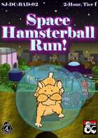 Space Hamsterball Run! (SJ-DC-BAD-02)