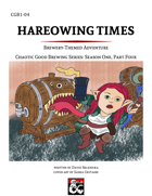 Hareowing Times, CGB1-04, Chaotic Good Brewing Series, Season One Part Four [Brewery-themed], Easter