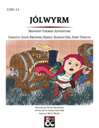 Jólwyrm, CGB1-12, Chaotic Good Brewing Series, Season One Part Twelve [Brewery-themed], Jolwyrm, Christmas, Yule