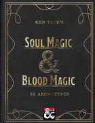 Ken Tate's Soul Magic and Blood Magic Archetypes [BUNDLE]