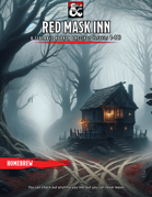 Red Mask Inn: a scalable horror one-shot (levels 1-10)