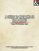A Guide to Creating 5e Half-Races Volume II: Fantastical Races