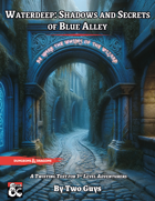 Waterdeep: Shadows and Secrets of the Blue Alley