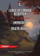 Curse of Strahd Rebitten - Improved Death House
