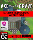 Keys from the Golden Vault: Axe from the Grave Map Supplement (Roll20)