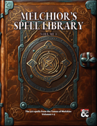 Melchior's Spell Library - Volume I