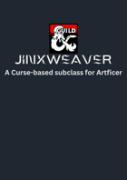 JinxWeaver Artificer Subclass