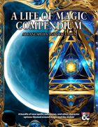 A Life of Magic Compendium - Spells and Subclasses [BUNDLE]
