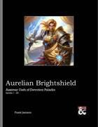 Aurelian Brightshield: Aasimar Oath of Devotion Paladin