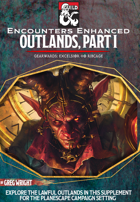 Encounters Enhanced: The Outlands, Part I—Excelsior to Ribcage