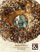 Bread's Folly: The Bagel-Makng Barbarian's Subclass