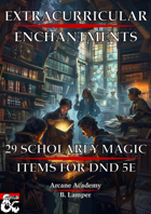 Extracurricular Enchantments: 29 Magic Items for Schools of Magic - Arcane Academy