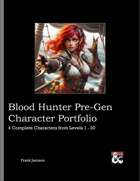 Blood Hunter Pre-Gen Character Portfolio [BUNDLE]