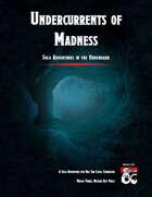 Undercurrents of Madness - Solo Adventures in the Underdark