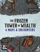 The Frozen Tower Of Wealth: 4 Maps & Encounters