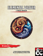 Elemental Weaver - Arcane Tradition