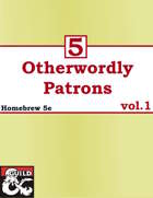 5 Otherwordly Patrons vol.1