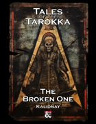 TALES OF THE TAROKKA - The Broken One: Kalidnay