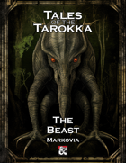 TALES OF THE TAROKKA - The Beast: Markovia