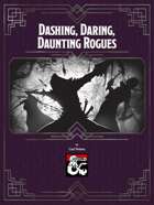 Dashing, Daring, Daunting Rogues