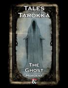 TALES OF THE TAROKKA - The Ghost: Mordent