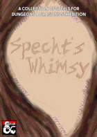 Specht's Whimsy - a collection of spells for 5e