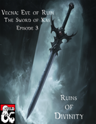 Vecna: Eve of Ruin - The Sword of Kas Episode 3: Ruins of Divinity